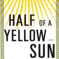 Half of a Yellow Sun (A Novel) (2006)
